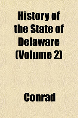 Book cover for History of the State of Delaware (Volume 2)