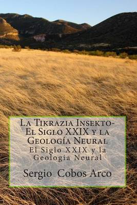 Book cover for La Tikrazia Insekto-El Siglo XXIX y La Geologia Neural