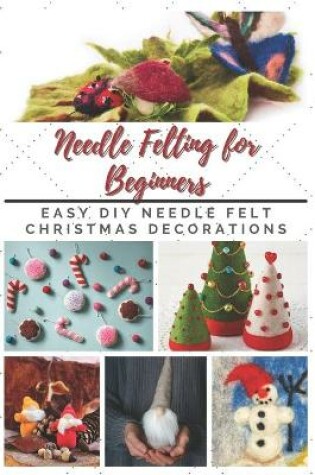 Cover of Needle Felting for Beginners