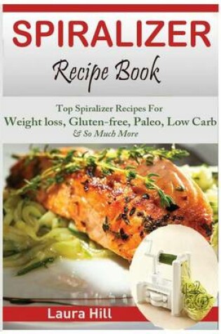 Cover of Spiralizer Recipe Book