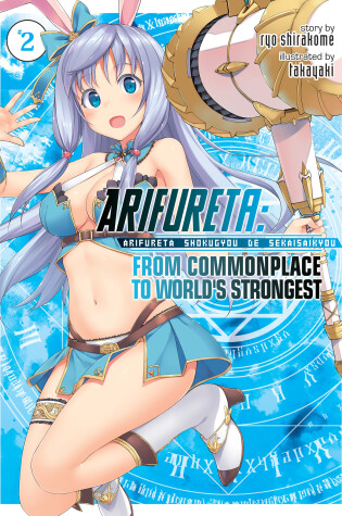 Cover of Arifureta: From Commonplace to World's Strongest (Light Novel) Vol. 2