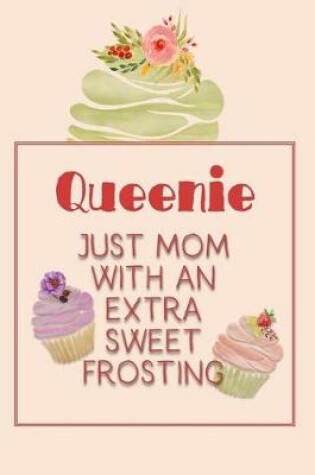 Cover of Queenie Just Mom with an Extra Sweet Frosting