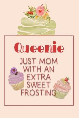 Book cover for Queenie Just Mom with an Extra Sweet Frosting