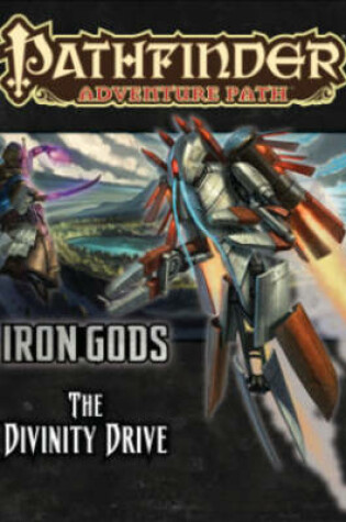 Cover of Pathfinder Adventure Path: Iron Gods Part 6 - The Divinity Drive
