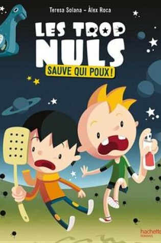 Cover of Les Trop Nuls - Tome 1 - Sauve Qui Poux !
