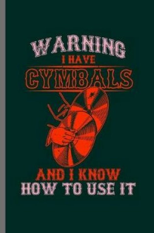 Cover of Warning I have Cymbals