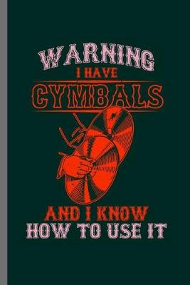 Book cover for Warning I have Cymbals
