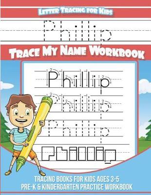 Book cover for Phillip Letter Tracing for Kids Trace my Name Workbook