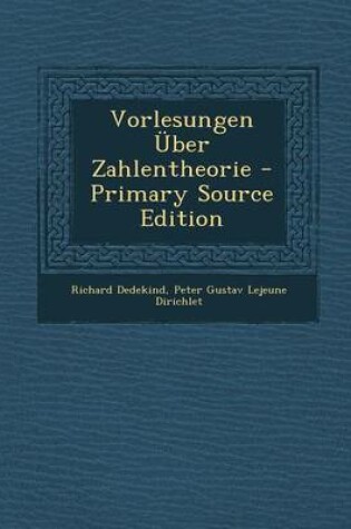 Cover of Vorlesungen Uber Zahlentheorie - Primary Source Edition