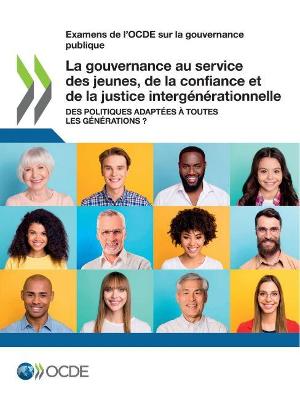 Book cover for Examens de l'Ocde Sur La Gouvernance Publique La Gouvernance Au Service Des Jeunes, de la Confiance Et de la Justice Intergenerationnelle Des Politiques Adaptees A Toutes Les Generations ?