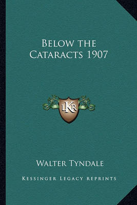 Book cover for Below the Cataracts 1907