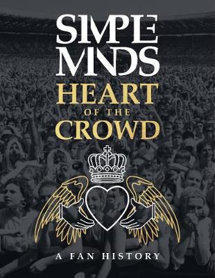 Book cover for The Simple Minds - Heart Of The Crowd