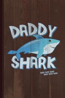 Book cover for Daddy Shark Doo Doo Doo Journal Notebook