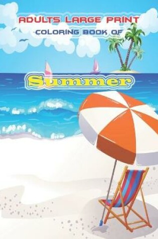 Cover of Adults Large Print Coloring Book of Summer