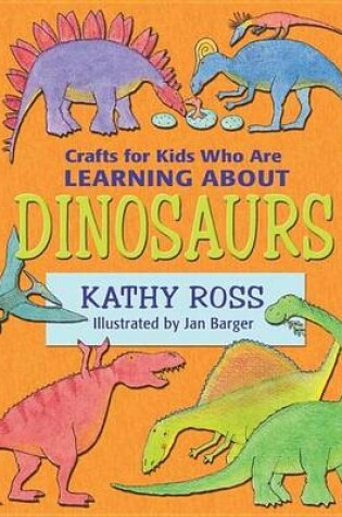 Cover of Crafts for Kids Who Are Learning about Dinosaurs