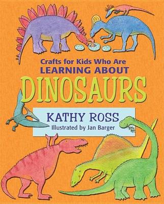 Book cover for Crafts for Kids Who Are Learning about Dinosaurs