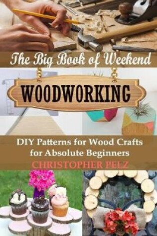 Cover of The Big Book of Weekend Woodworking