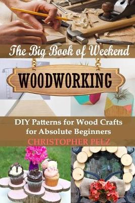 Book cover for The Big Book of Weekend Woodworking