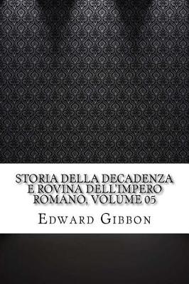 Book cover for Storia Della Decadenza E Rovina Dell'impero Romano, Volume 05