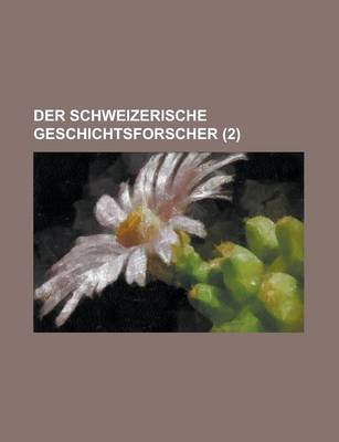 Book cover for Der Schweizerische Geschichtsforscher (2)