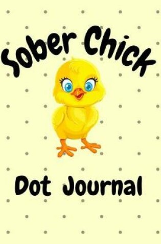 Cover of Sober Chick Dot Journal