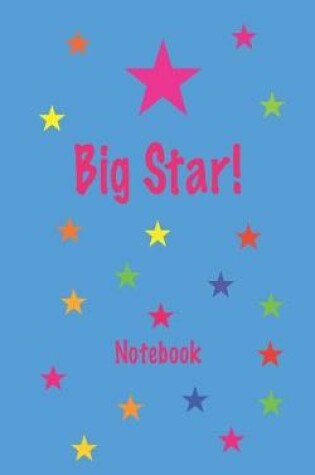 Cover of Big Star! Notebook