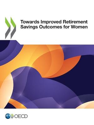 Book cover for Towards Improved Retirement Savings Outcomes for Women