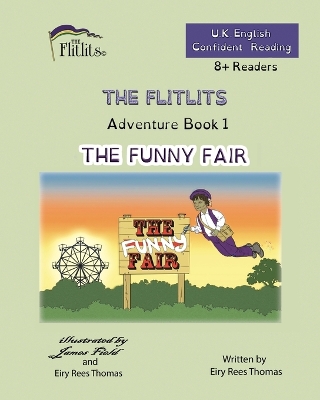 Book cover for THE FLITLITS, Adventure Book 1, THE FUNNY FAIR, 8+Readers, U.K. English, Confident Reading