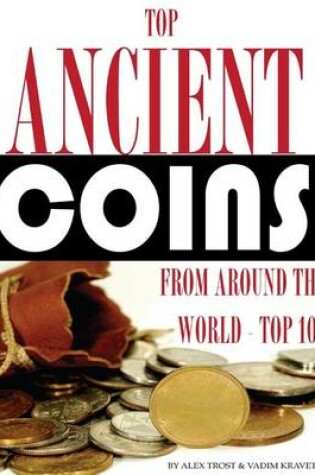 Cover of Top Ancient Coins from Around the World