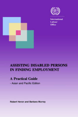 Cover of Assisting Disabled Persons in Finding Employment. A Practical Guide - Asian and Pacific Edition