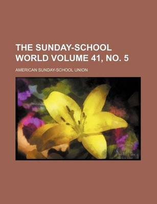 Book cover for The Sunday-School World Volume 41, No. 5