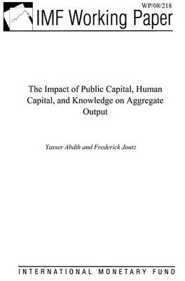 Book cover for The Impact of Public Capital, Human Capital, and Knowledge on Aggregate Output