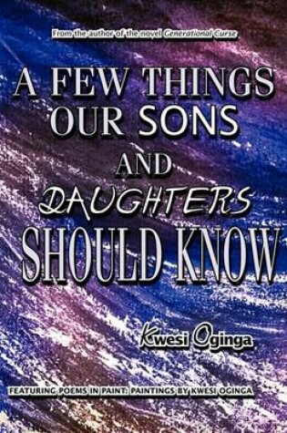 Cover of A Few Things Our Sons and Daughters Should Know