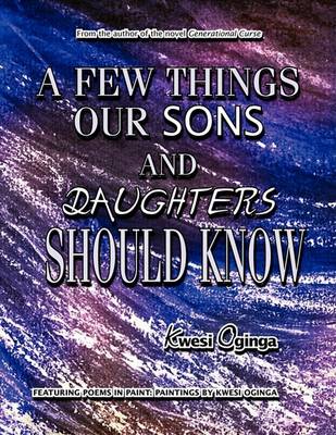 Book cover for A Few Things Our Sons and Daughters Should Know