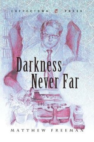 Cover of Darkness Never Far