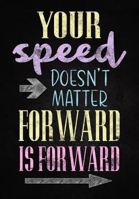 Cover of Your Speed Doesn't Matter, Forward is Forward