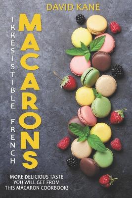Book cover for Irresitible French Macarons
