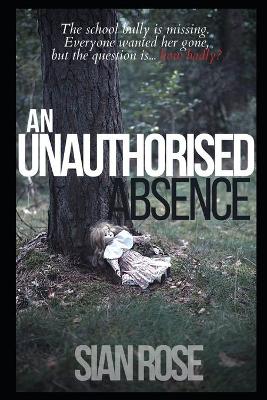 Book cover for An Unauthorised Absence