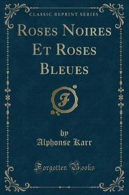 Book cover for Roses Noires Et Roses Bleues (Classic Reprint)