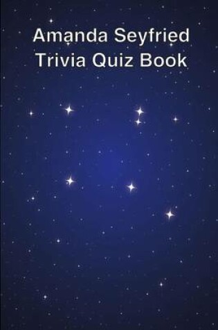 Cover of Amanda Seyfried Trivia Quiz Book