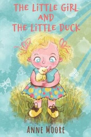 Cover of The Little Girl and the Little Duck