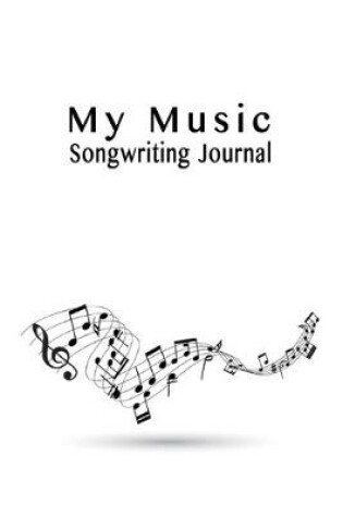 Cover of My Music Songwriting Journal