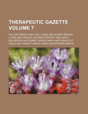 Book cover for Therapeutic Gazette Volume 7