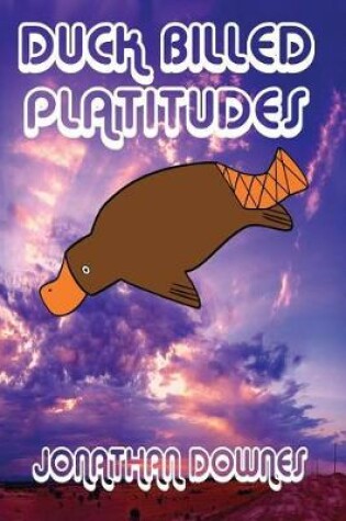 Cover of Duck Billed Platitudes