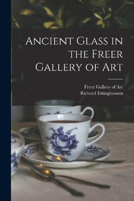 Book cover for Ancient Glass in the Freer Gallery of Art