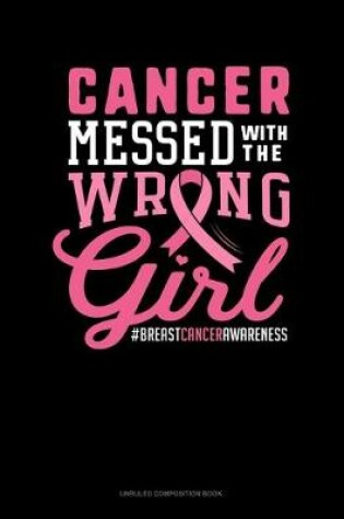 Cover of Cancer Messed With The Wrong Girl #Breastcancerawareness