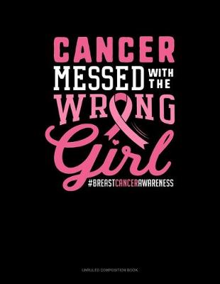 Cover of Cancer Messed With The Wrong Girl #Breastcancerawareness