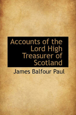 Cover of Accounts of the Lord High Treasurer of Scotland