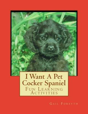 Book cover for I Want A Pet Cocker Spaniel