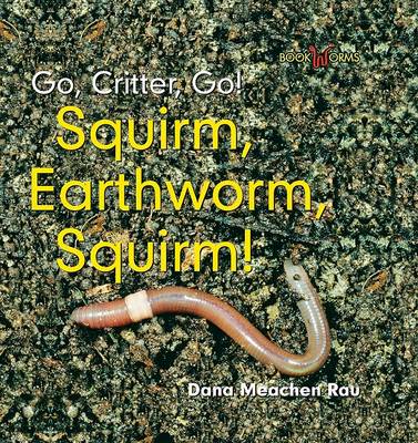 Book cover for Squirm, Earthworm, Squirm!